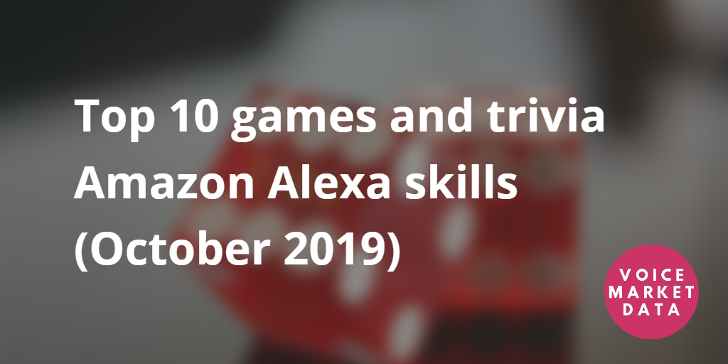 Analysis Of The Uk Amazon Alexa Marketplace June 2020 Voice Market Data - roblox remote event invocation queue exhausted roblox free